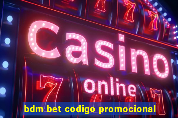 bdm bet codigo promocional