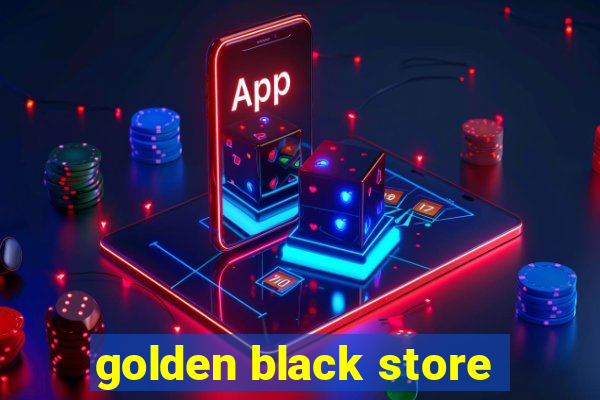 golden black store