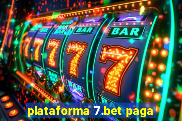 plataforma 7.bet paga