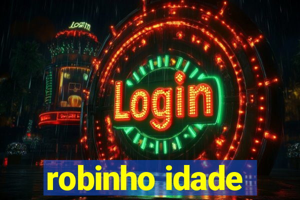 robinho idade