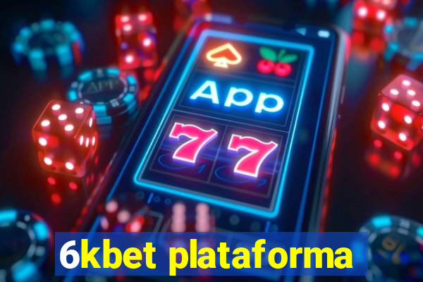 6kbet plataforma