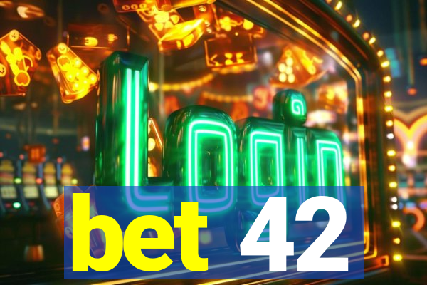 bet 42