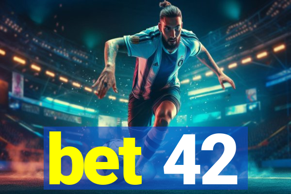 bet 42