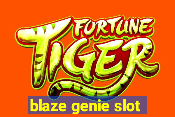 blaze genie slot