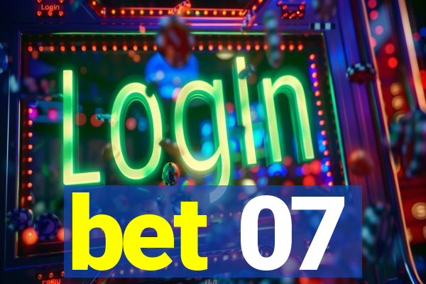 bet 07