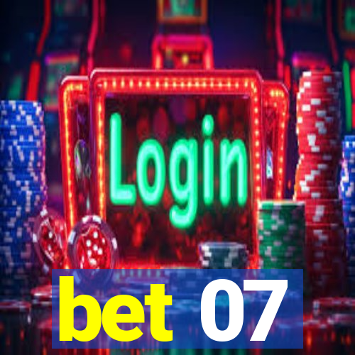 bet 07