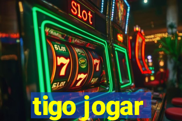 tigo jogar