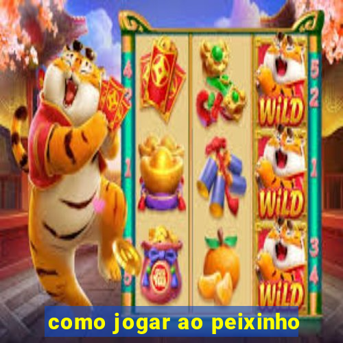 como jogar ao peixinho