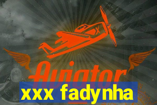 xxx fadynha