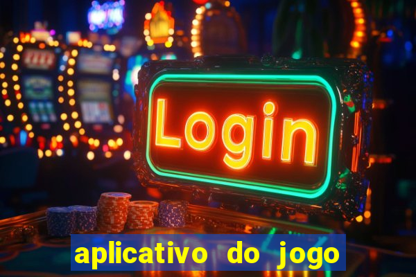 aplicativo do jogo do tigre