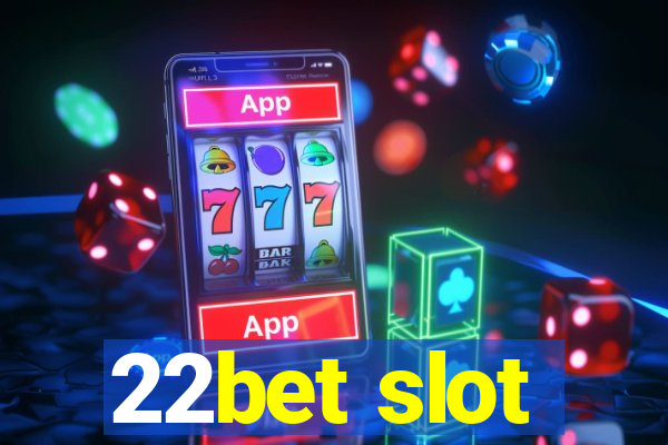 22bet slot