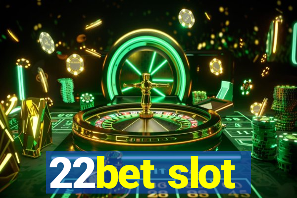 22bet slot