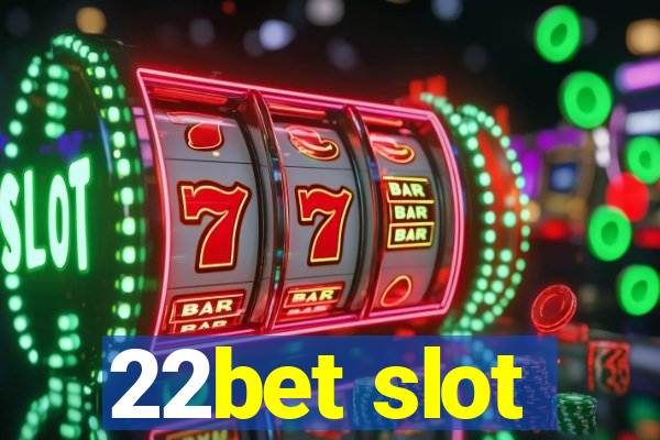 22bet slot