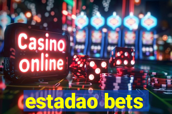 estadao bets