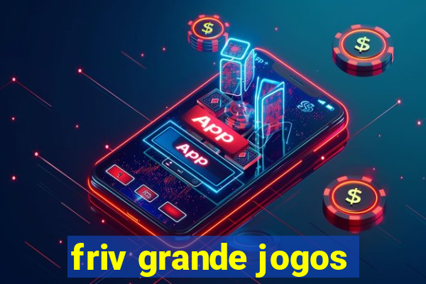 friv grande jogos