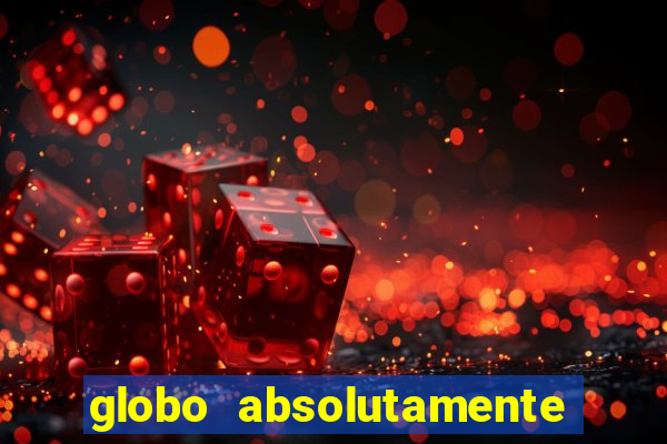 globo absolutamente tudo sobre entretenimento