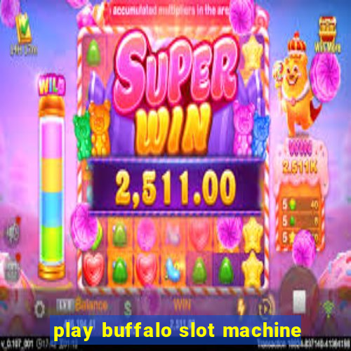 play buffalo slot machine