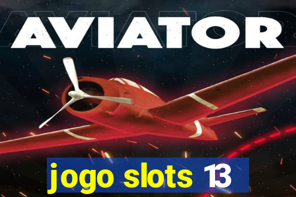 jogo slots 13