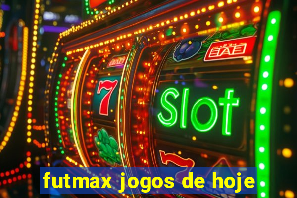 futmax jogos de hoje