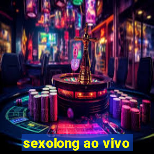 sexolong ao vivo