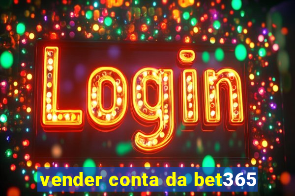 vender conta da bet365