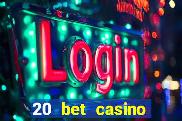 20 bet casino bonus ohne einzahlung