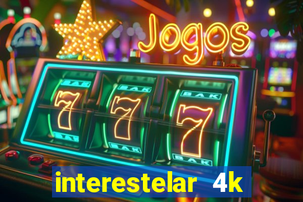 interestelar 4k dublado torrent