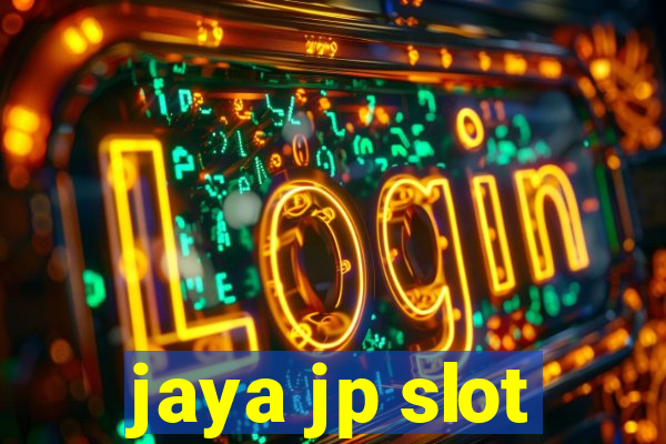 jaya jp slot