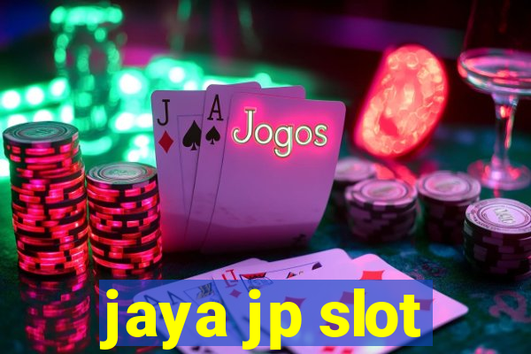 jaya jp slot