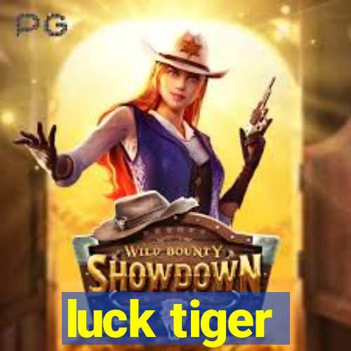 luck tiger