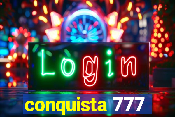 conquista 777