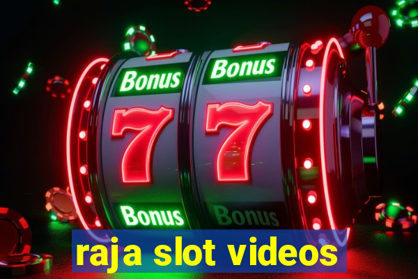 raja slot videos