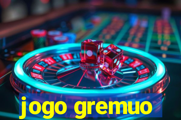 jogo gremuo