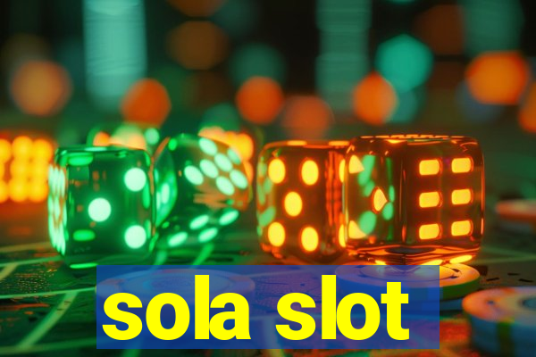 sola slot