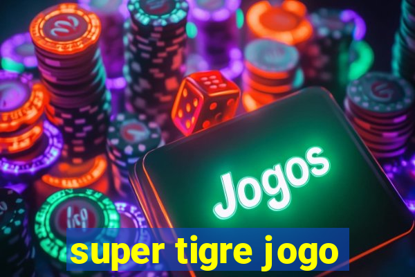 super tigre jogo