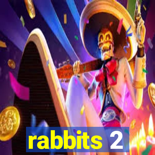 rabbits 2