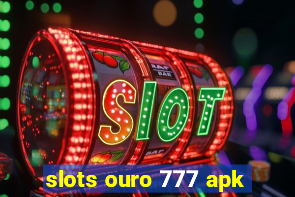 slots ouro 777 apk