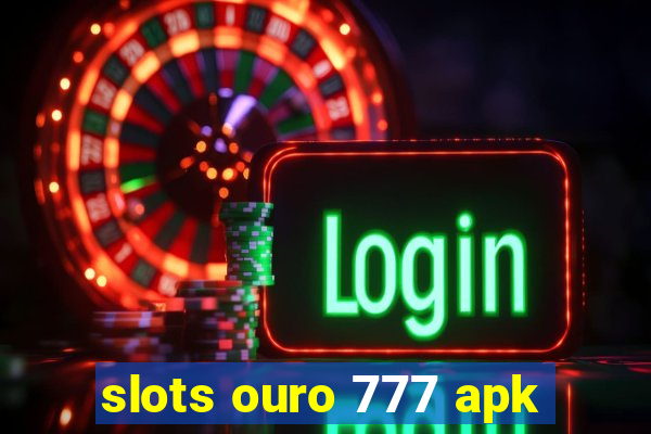 slots ouro 777 apk