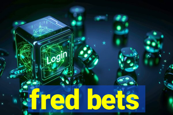 fred bets