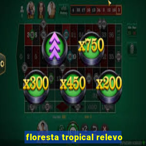 floresta tropical relevo