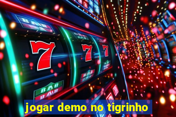 jogar demo no tigrinho