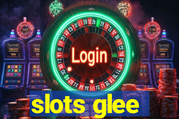 slots glee