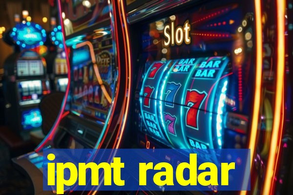 ipmt radar