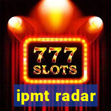 ipmt radar