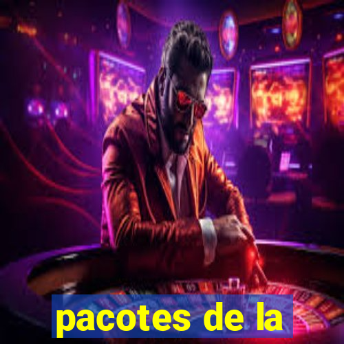 pacotes de la