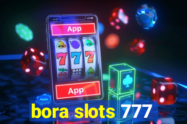 bora slots 777