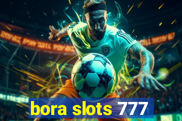 bora slots 777