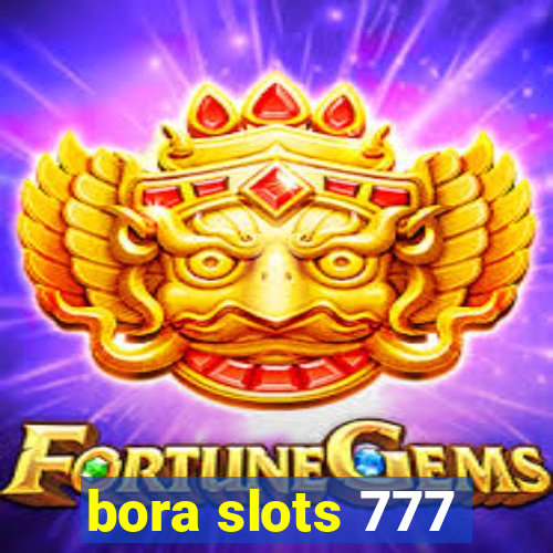 bora slots 777