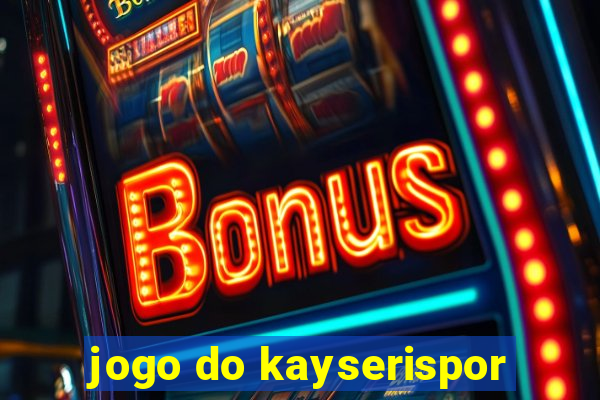 jogo do kayserispor