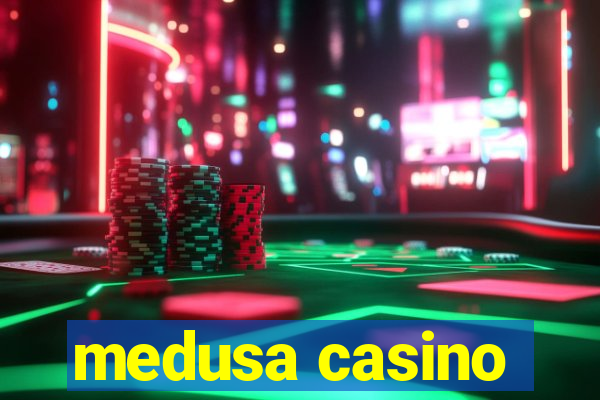 medusa casino